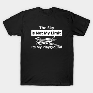 The Sky Is Not My Limit Its My Playground T-Shirt